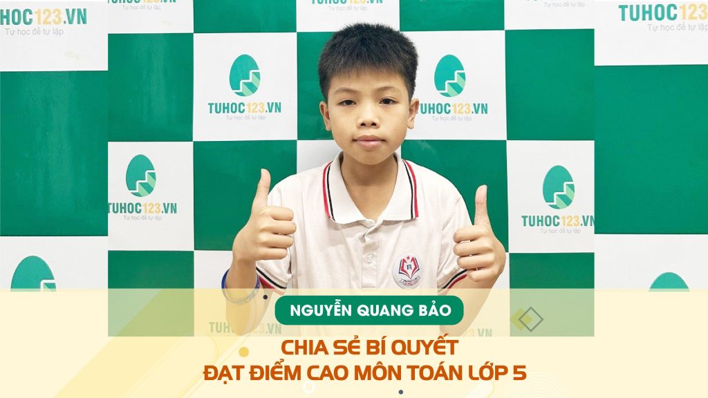 Quang Bảo chia sẻ bí quyết đạt điểm cao môn Toán lớp 5